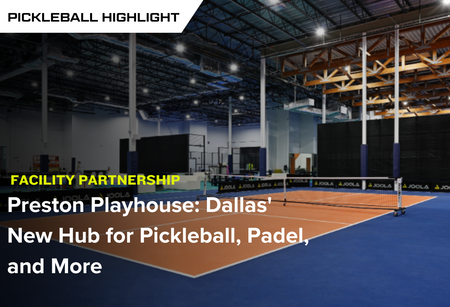 Preston Playhouse: Dallas' New Hub for Pickleball, Padel, and More